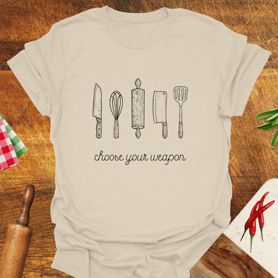 Choose Your Weapon Cooking T-Shirt