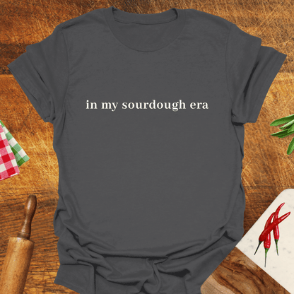 In My Sourdough Era T-Shirt