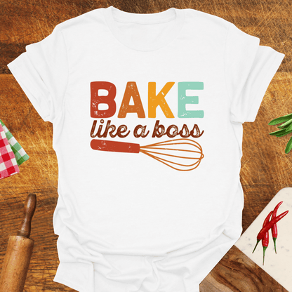 Bake Like a Boss T-Shirt