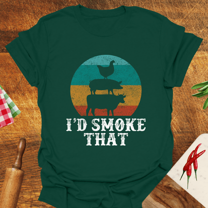 I'd Smoke That T-Shirt