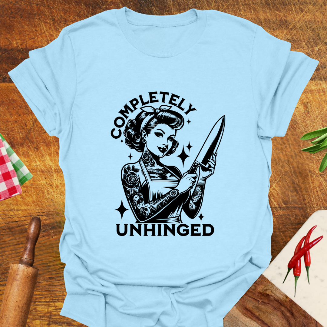 Completely Unhinged T-Shirt