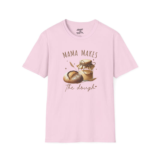 Mama Makes the Dough T-Shirt
